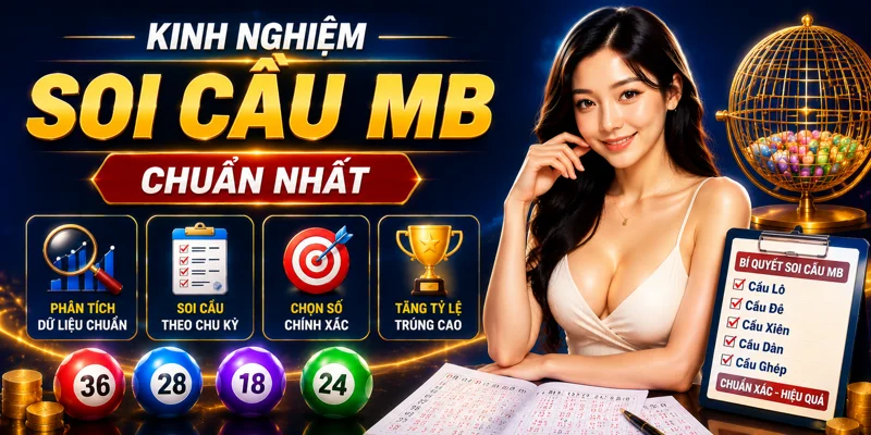 Kinh nghiệm soi cầu MB chuẩn nhất