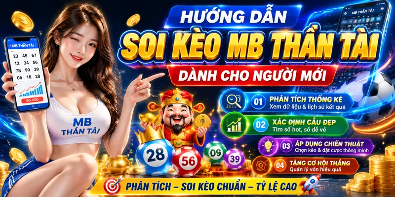 Hướng dẫn soi kèo MB thần tài cho người mới