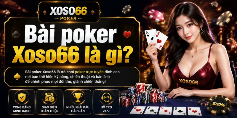Giới thiệu game bài Poker Xoso66